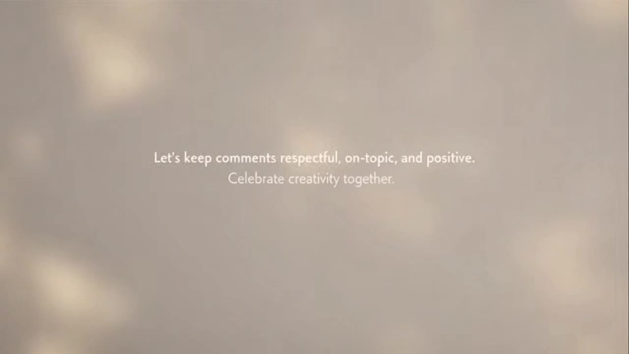 A Gentle Reminder to Keep Our Comments Kind, Respectful, and Focused on Creativity
