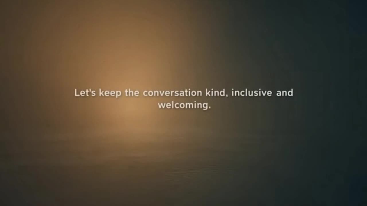A Friendly Reminder to Keep Conversations Respectful, Positive, and Supportive for Everyone