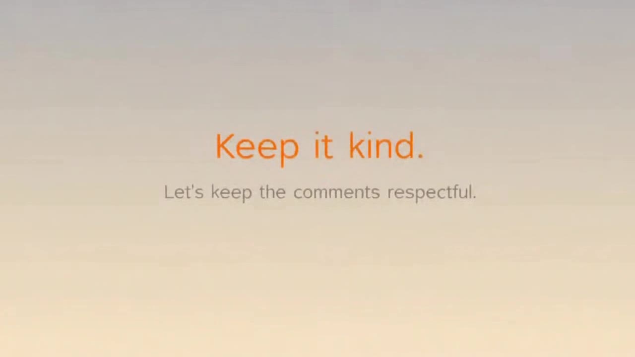 A Friendly Reminder to Keep Comments Positive, Respectful, and Enjoyable for Everyone