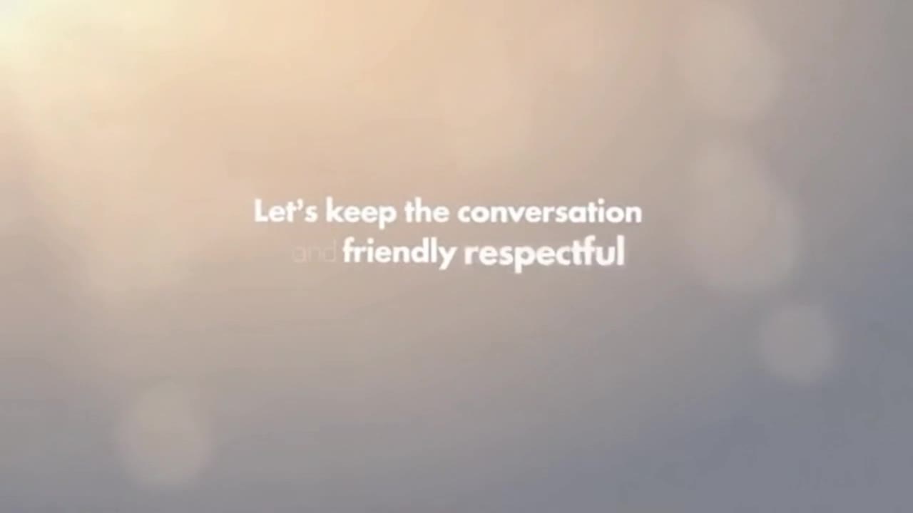 A Gentle Reminder to Keep Conversations Kind, Respectful, and Enjoyable for Everyone