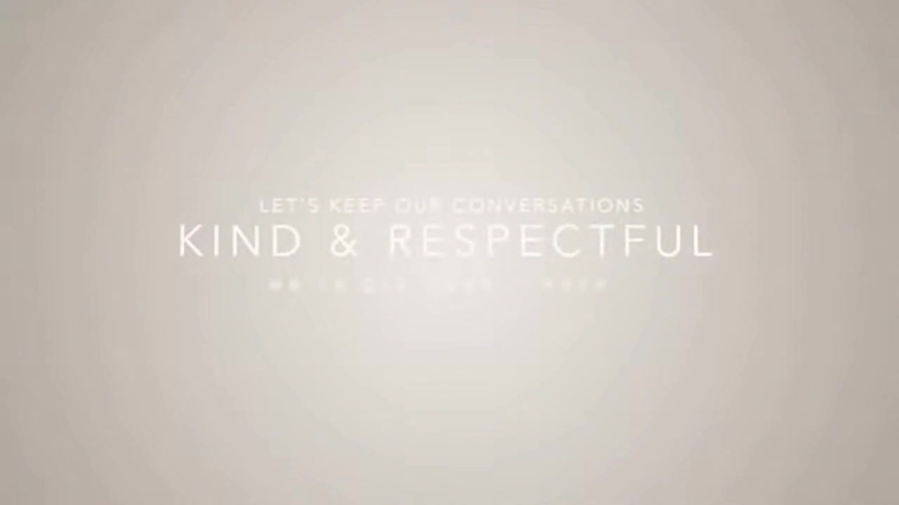 A Gentle Reminder to Keep Conversations Positive, Respectful, and Welcoming for Everyone