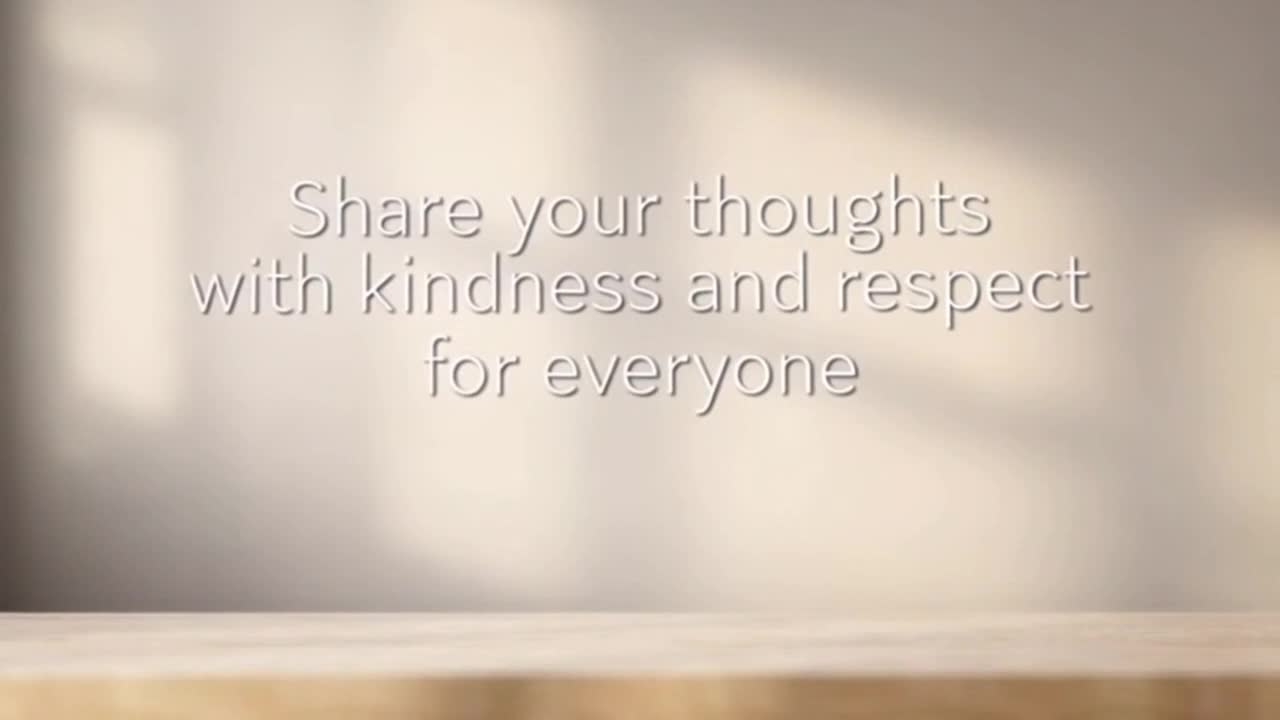 A Gentle Reminder to Share Thoughts Respectfully and Keep Conversations Positive for Everyone