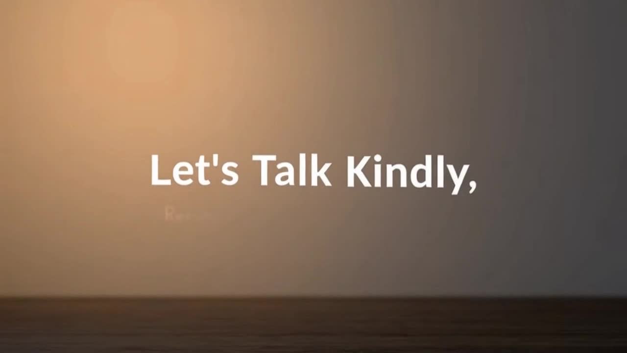 A Gentle Reminder to Share Thoughts Kindly and Keep Conversations Positive