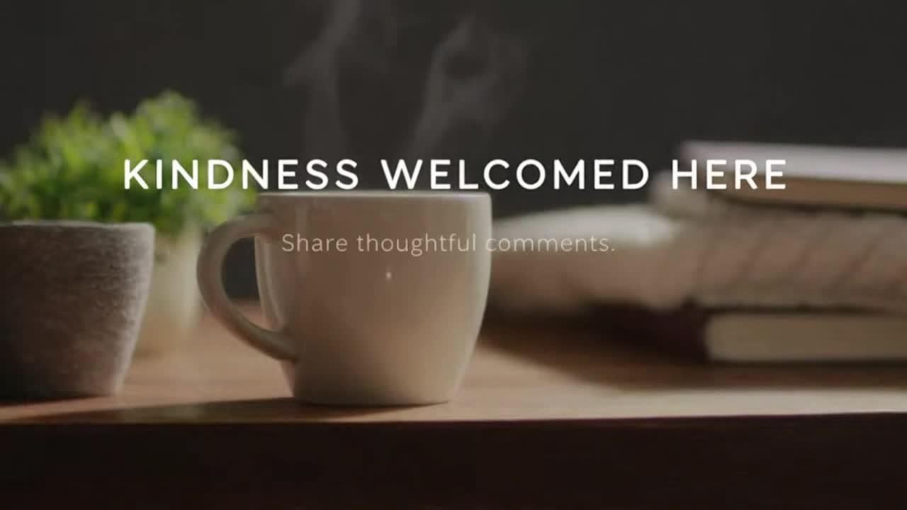A Gentle Reminder to Keep Comments Kind, Respectful, and Focused on Positive Conversation