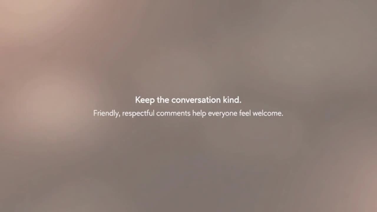 A Simple Reminder to Keep Comments Friendly, Respectful, and Focused on Positive Conversation
