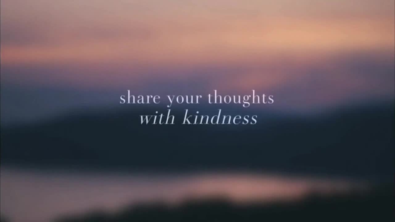 A Gentle Reminder to Share Thoughts Kindly and Build a Positive, Respectful Community Together