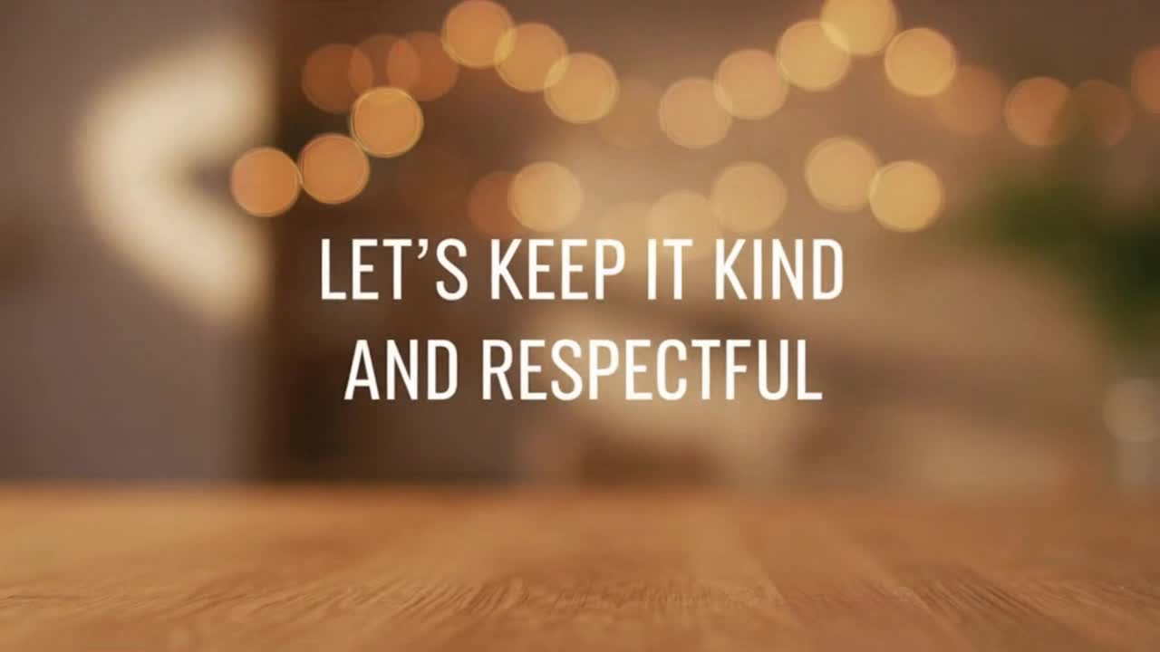 A Gentle Reminder to Keep Conversations Kind, Respectful, and Welcoming for Everyone