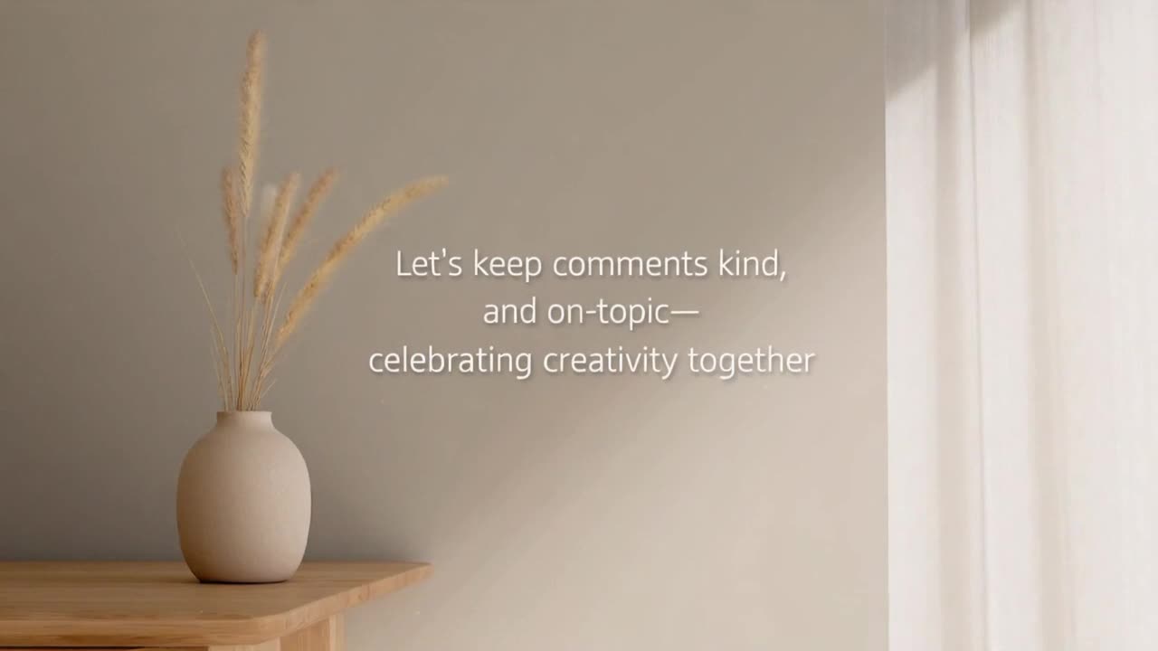 A Friendly Reminder to Keep Comments Respectful, On-Topic, and Supportive of Creative Expression