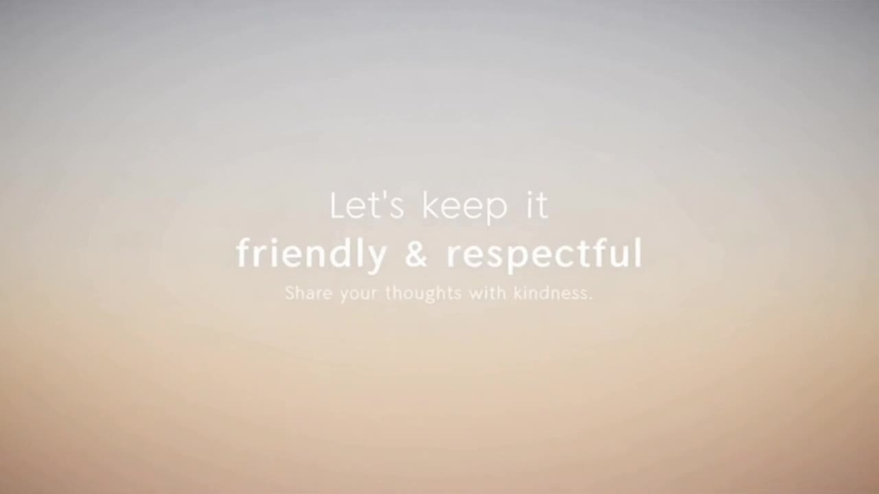A Friendly Reminder to Keep Comments Respectful, Positive, and Welcoming for Everyone