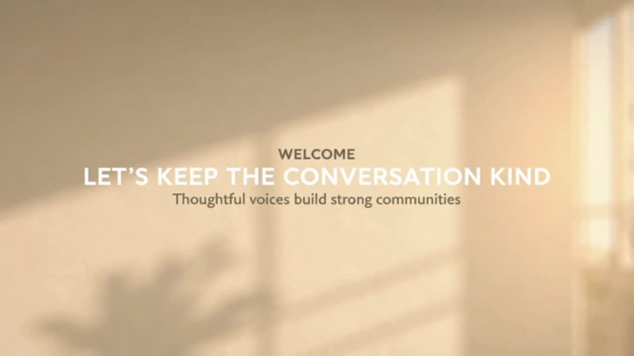 A Gentle Reminder to Share Thoughts Kindly and Build a Positive, Respectful Community Together